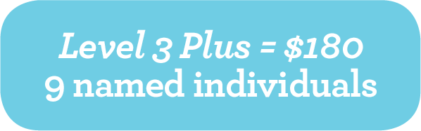 Level 3 Plus = $180 Up to 9 named individuals